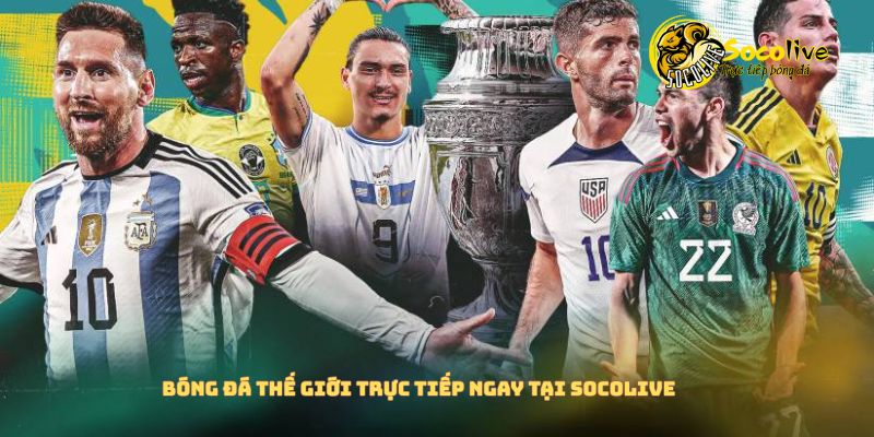 Vì sao fan Việt ngày càng chuộng xem bóng đá thế giới trực tiếp qua nền tảng số? 5 Xem bóng đá thế giới trực tiếp ngay tại Socolive TV