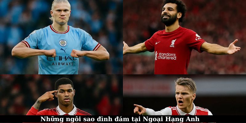 Những cái tên đình đám của trực tiếp Ngoại Hạng Anh