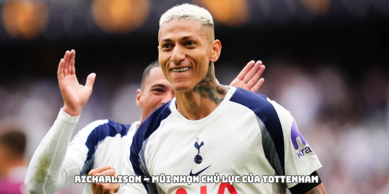 Tottenham thắng tưng bừng 3-0 trong ngày mở màn 4 Richarlison – mũi nhọn chủ lực của tottenham