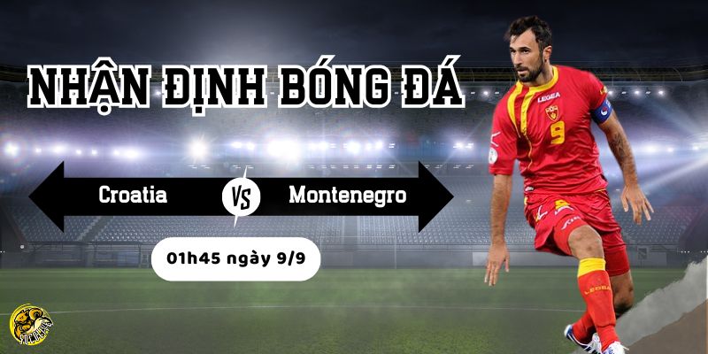 Nhận định bóng đá Croatia vs Montenegro, 01h45 ngày 9/9 4 Lịch sử đối đầu nghiêng về phía Croatia