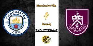 Nhận định Manchester City vs Burnley, 21h00 ngày 27/09