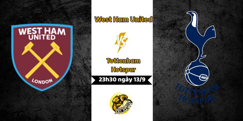Nhận định West Ham United vs Tottenham Hotspur lúc 23h30 ngày 13/9 8 Nhận định bóng đá West Ham United vs Tottenham Hotspur