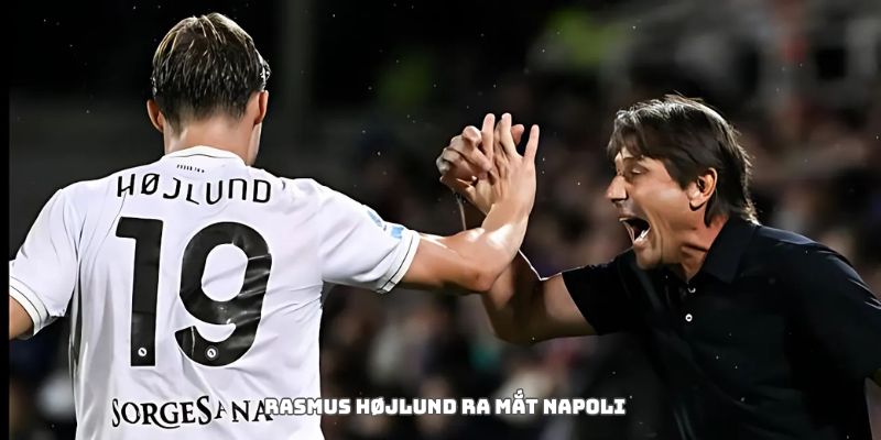 Rasmus Højlund ra mắt Napoli: Bàn thắng sau 14 phút và tín hiệu hồi sinh 3 Rasmus Højlund ra mắt Napoli